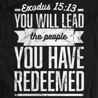 Exodus 15:13 quote on T-Shirt