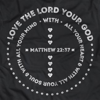 Matthew 22:37 quote on T-Shirt