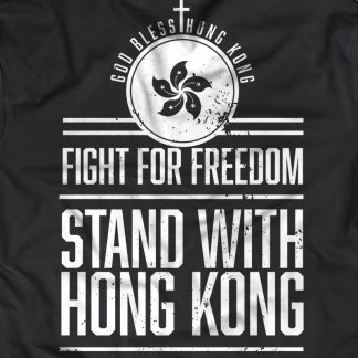 T-Shirt with text "God Bless Hong Kong. Fight for freedom. Stand with Hong Kong"