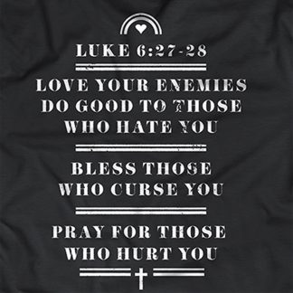 Black T-Shirt with Luke 6:27-28 quote