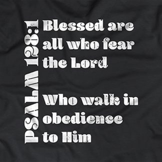 Black T-Shirt with scripture quote "Blessed are those who fear the Lord, Who Walk in obedience to him" - Psalm 128:1