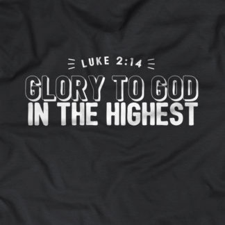 "Glory to God in the highest - Luke 2:14"